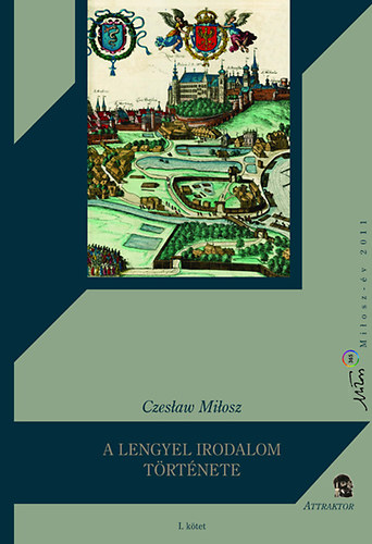 Czeslaw Milosz - A lengyel irodalom trtnete I-II.