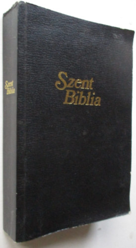 Szent Biblia azaz: Istennek  s j testamentomban foglaltatott egsz Szent rs
