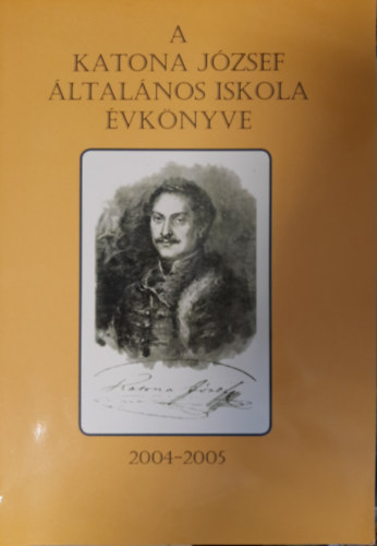A Katona Jzsef ltalnos Iskola vknyve 2004-2005