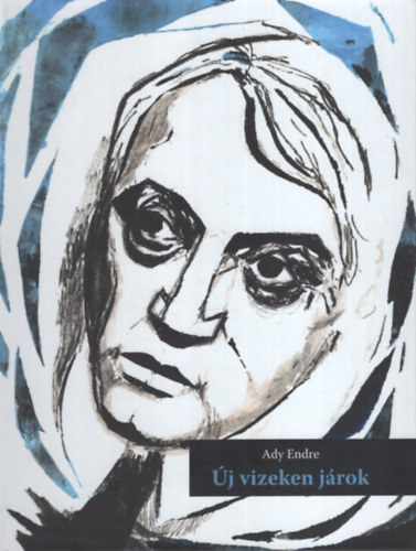 Ady Endre - �j vizeken j�rok