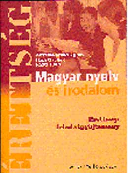 Antaln� Szab� �.- Ra�tz Judit - Magyar nyelv �s irodalom. �retts�gi feladatgy�jtem�ny