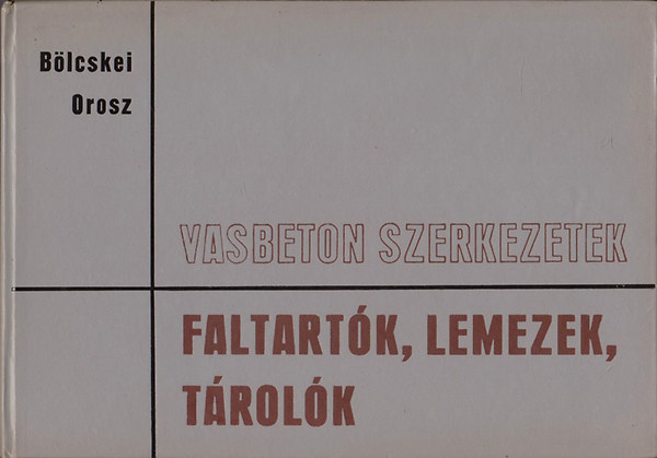 Blcskei-Orosz - Vasbeton szerkezetek-Faltartk, lemezek, trolk