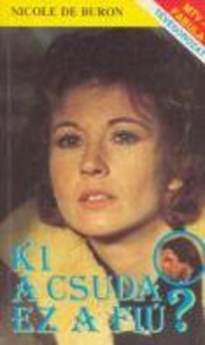 Nicole de Buron - Ki a csuda ez a fiú?
