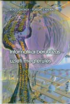 B�gel Gy�rgy-Forg�cs Andr�s - Informatikai beruh�z�s (�zleti megt�r�l�s)