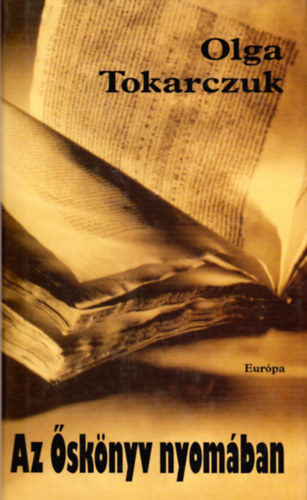 Olga Tokarczuk - Az �sk�nyv nyom�ban
