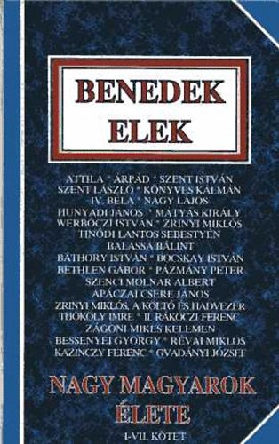 Benedek Elek - Nagy magyarok �lete I-VII. (egy k�tetben)