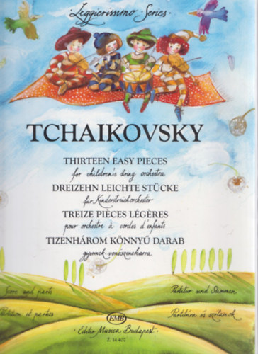 Zempléni László (válogatta) - Tchaikovsky - Tizenhárom könnyű darab gyermek-vonószenekarra (Leggierissimo Series)