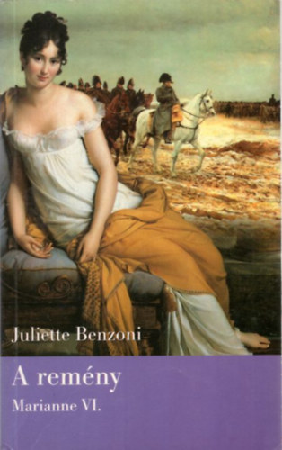 Juliette Benzoni - A remény - Marianne VI.