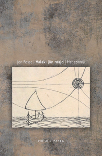 Jon Fosse - Valaki jn majd - Hat sznm