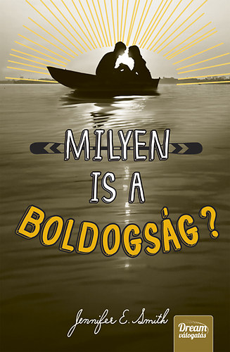 Jennifer E. Smith - Milyen is a boldogsg?