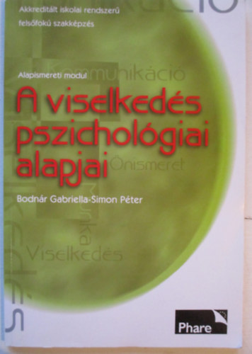 Bodnr Gabriella-Simon Pter - A viselkeds pszicholgiai alapjai - Alapismereti modul