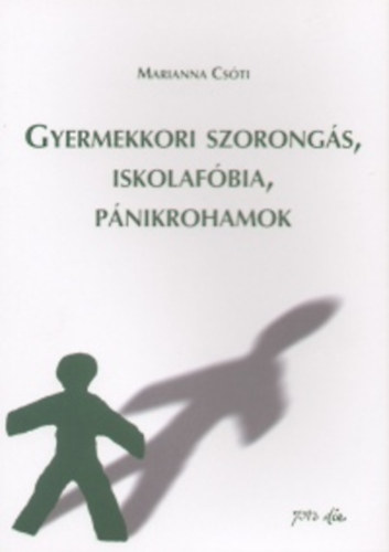 Csti Marianna - Gyermekkori szorongs, iskolafbia, pnikrohamok