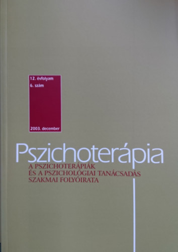 Sznyi Gbor  (szerk.) - Pszichoterpia XII.vfolyam 6. szm 2003. december