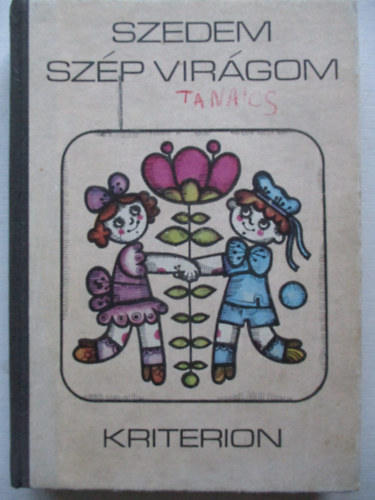 Selmeczi Marcella  (szerk.) - Szedem sz�p vir�gom