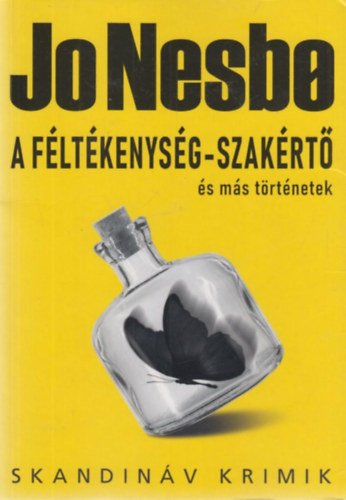 Jo Nesbo - A féltékenység-szakértő és más történetek