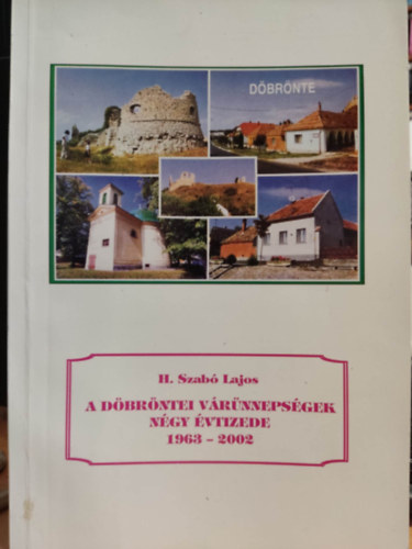 H. Szab� Lajos - A D�br�ntei v�r�nneps�gek n�gy �vtizede 1963-2002