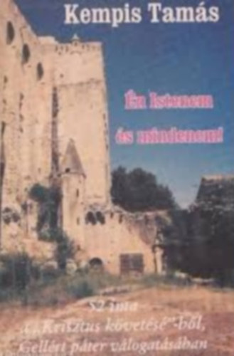 Kempis Tams - n Istenem s mindenem!  (52 ima a Krisztus kvetsbl)