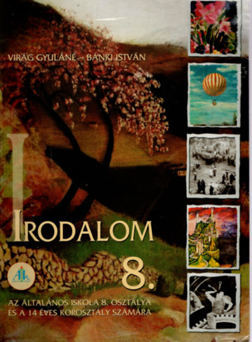 Bnki Istvn Virg Gyuln - Irodalom 8. - az ltalnos iskola 8. osztlya s a 14 ves korosztly szmra