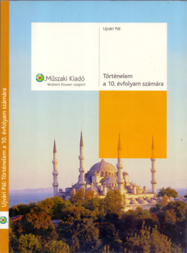 Ujv�ri P�l - T�rt�nelem a 10. �vfolyam sz�m�ra