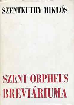 Szentkuthy MIkl�s - Szent Orpheus brevi�riuma I-III.
