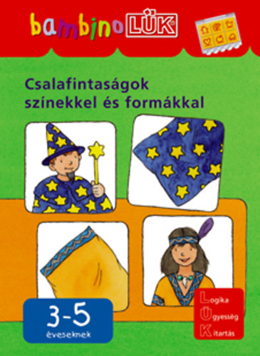 Török Ágnes (szerk.) - Csalafintaságok színekkel és formákkal - 3-5 éveseknek