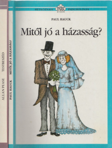Paul Hauck - Mit�l j� a h�zass�g + Allan Pease - Testbesz�d (2db m�)