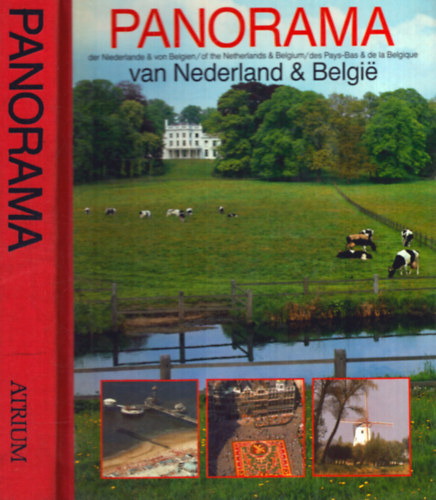 Dick van Koten  (szerk.) - Panorama van Nederland & Belgie (angol-n�met-francia-holland)