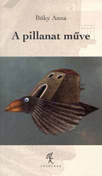 Bky Anna - A pillanat mve