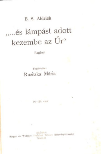 B. S. Aldrich - "...s lmpst adott kezembe az r"
