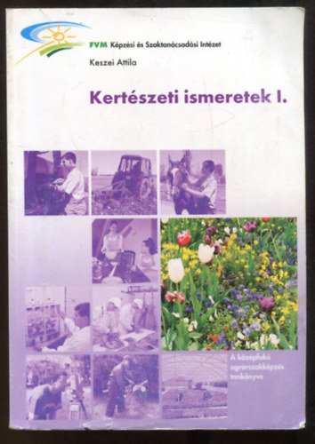 Keszei Attila - Kert�szeti ismeretek I.