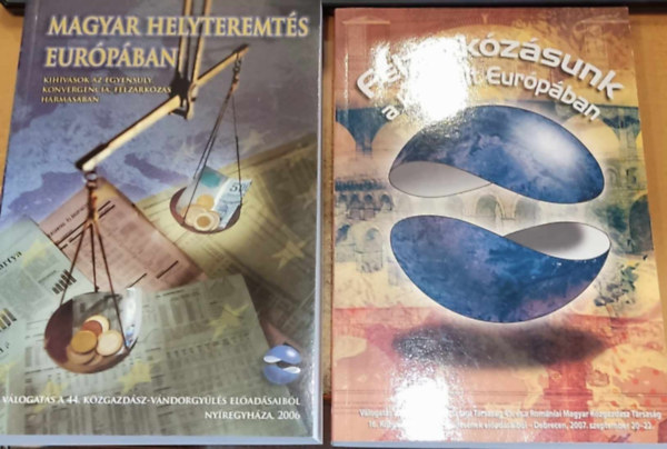 Magyar K�zgazdas�gi T�rsas�g - Felz�rk�z�sunk a kib�v�lt Eur�p�ban + Magyar helyteremt�s Eur�p�ban (2 k�tet)