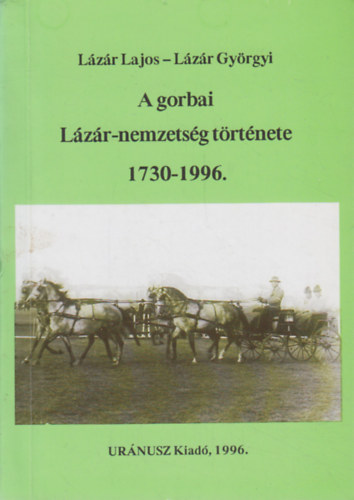 Lzr Lajos- Lzr Gyrgyi - A gorbai Lzr-nemzetsg trtnete (1730-1996