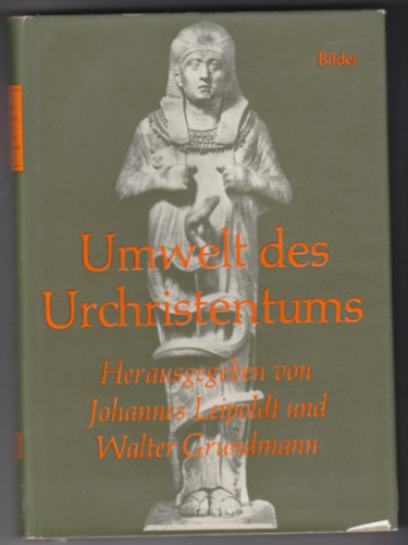 Umwelt des Urchristentums - Herausgegeben von Johannes Leipoldt und Walter Grundmann