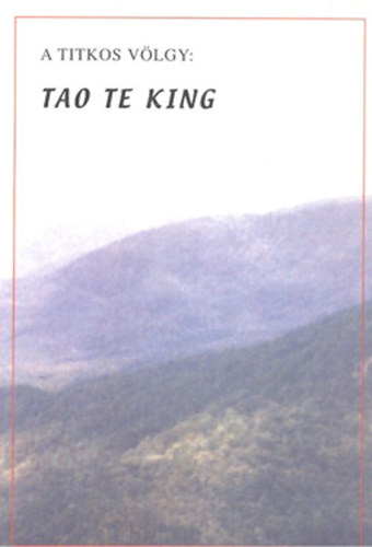 Gondver� Kiad� - A titkos v�lgy: Tao te king