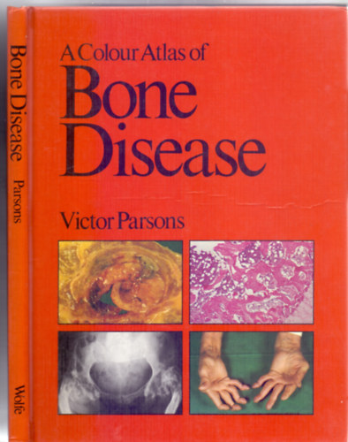 Victor Parsons DM FRCP - A Colour Atlas of Bone Disease