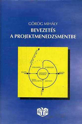 G�r�g Mih�ly - Bevezet�s a projektmenedzsmentbe