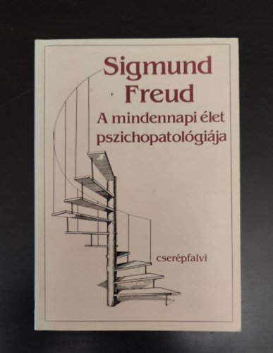 Dorogi Katalin  Sigmund Freud (szerk.), Ford.: Gergely Erzsbet, Ers Ferenc (lektor) - A mindennapi let pszichopatolgija - Elfelejtsrl, elszlsrl, elvtsrl, babonrl s tvedsrl