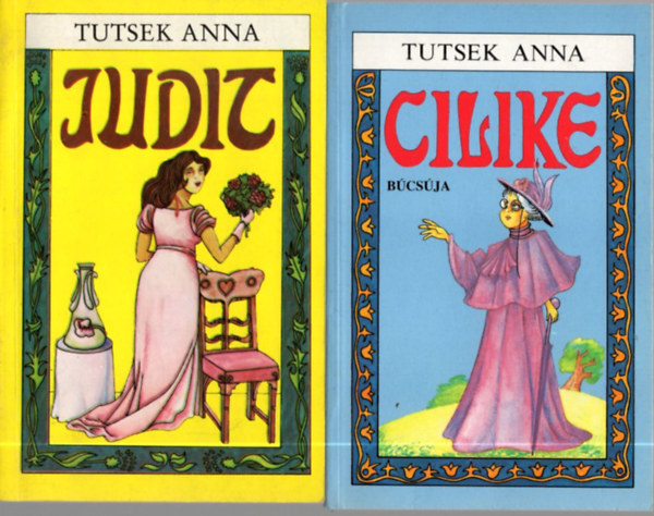 Tutsek Anna - 2 db Tutsek Anna: Cilike búcsúja +Judit.