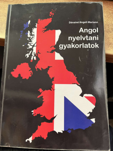 D�vain� Angeli Mariann - Angol nyelvtani gyakorlatok az alap-, k�z�p- �s fels�fok� nyelvvizsg�kra