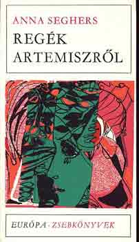 Anna Seghers - Reg�k Artemiszr�l