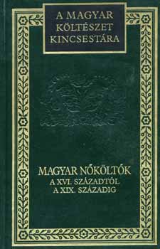 S. S�rdi Margit  (szerk.) - Magyar n�k�lt�k a XVI. sz�zadt�l a XIX. sz�zadig