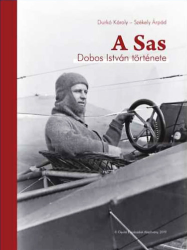 Durk� K�roly - Sz�kely �rp�d - A Sas: Dobos Istv�n t�rt�nete