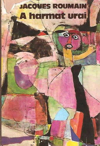 Jacques Roumain - A harmat urai-Az el�tkozott hegy-A zs�km�ny �s az �rny�k