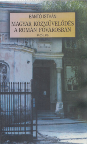 B�nt� Istv�n - Magyar k�zm�vel�d�s a rom�n f�v�rosban