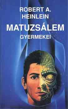 Robert A. Heinlein - Matuzsálem gyermekei
