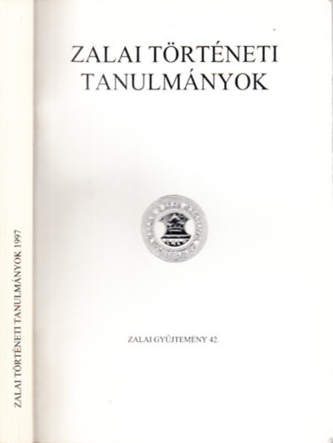 Kli Csaba  (szerk.) - Zalai trtneti tanulmnyok (Zalai gyjtemny 42.)