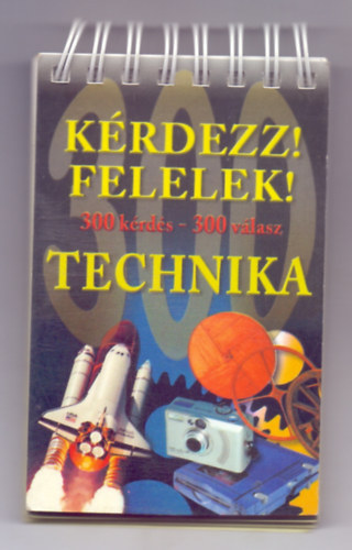 Asztalos Zoltn  (szerkeszt) - Krdezz! Felelek! - Technika  (300 krds - 300 vlasz)