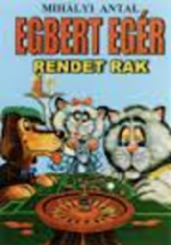 Mihlyi Antal - Egbert egr rendet rak
