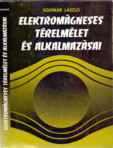 Solymr Lszl - Elektromgneses trelmlet s alkalmazsai