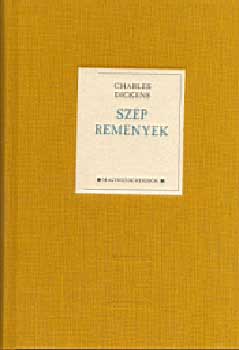 Charles Dickens - Sz�p rem�nyek